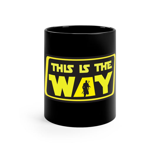 11oz Black Mug - "This is the Way"